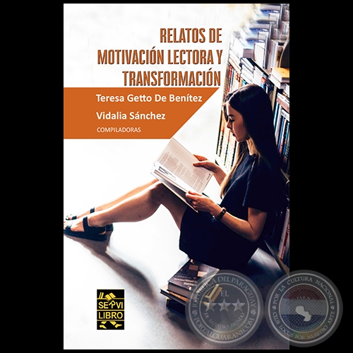 RELATOS DE MOTIVACIÓN LECTORA Y TRANSFORMACIÓN - Compiladoras: TERESA GETTO DE BENÍTEZ / VIDALIA SÁNCHEZ - Año 2020